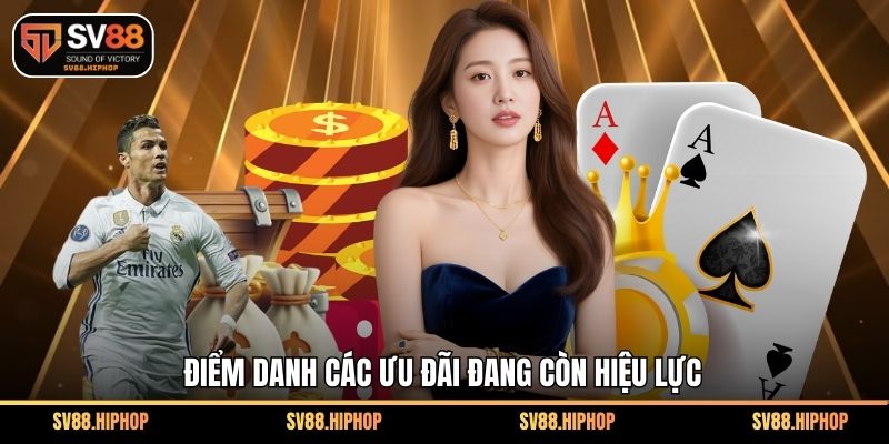 Điểm danh các ưu đãi đang còn hiệu lực