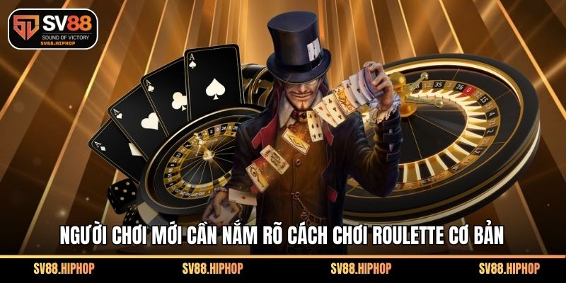 Người chơi mới cần nắm rõ cách chơi roulette cơ bản